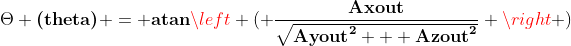 \ Theta \ textbf {(theta)} = \ textbf {atan} \ left (\ frac {\ textbf {Axout}} {\ sqrt {\ textbf {Ayout} ^ {\ textbf {2}} + \ textbf {Azout} ^ {\ textbf {2}}}} \ bên phải)