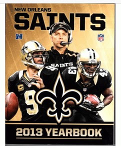 NEW ORLEANS SAINTS 2013 NFL YEARBOOK MAGAZINE PROGRAM BREES PAYTON GRAHAM NEW !! eBay NEW ORLEANS SAINTS 2013 NFL YEARBOOK MAGAZINE PROGRAM BREES PAYTON GRAHAM NEW !! eBay