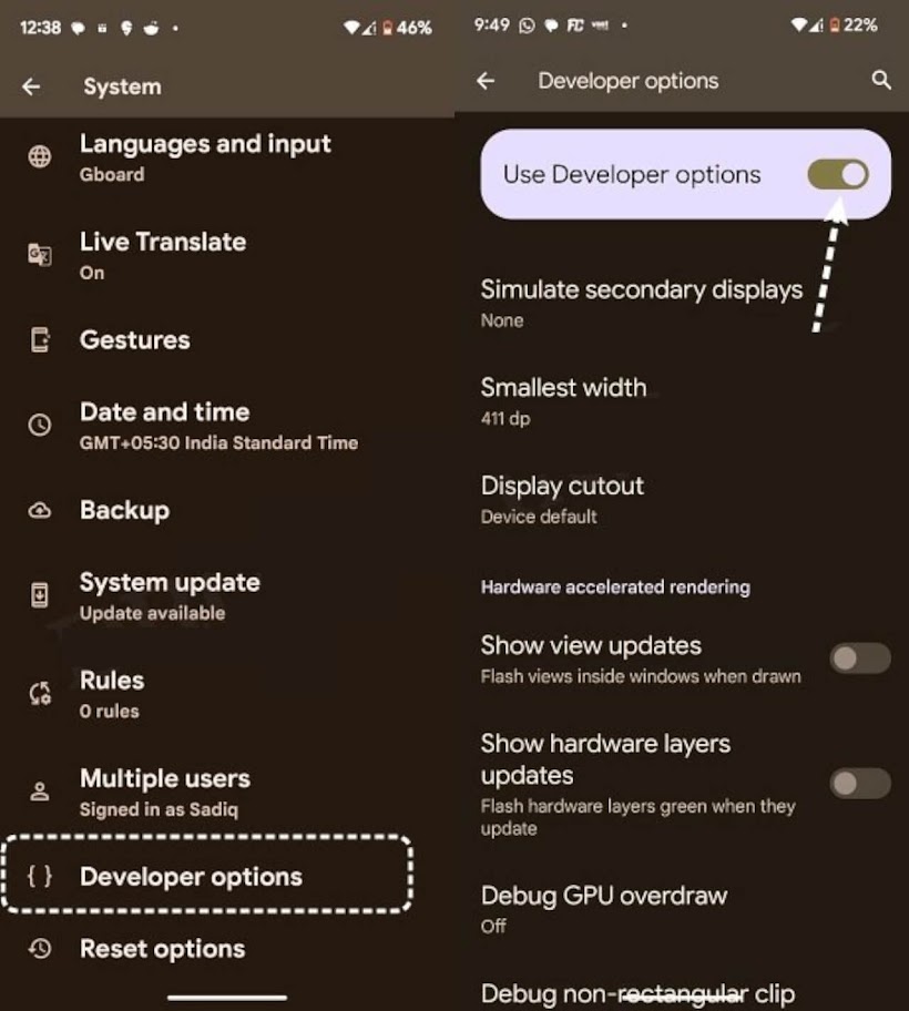 Enable Developer Options by going to Settings > System > About Phone > Tap Build Number 7 times.