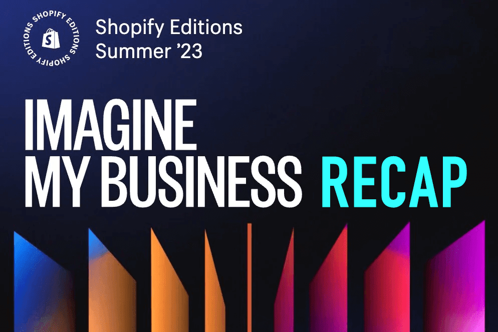 Shopify Editions Summer 2023 Recap