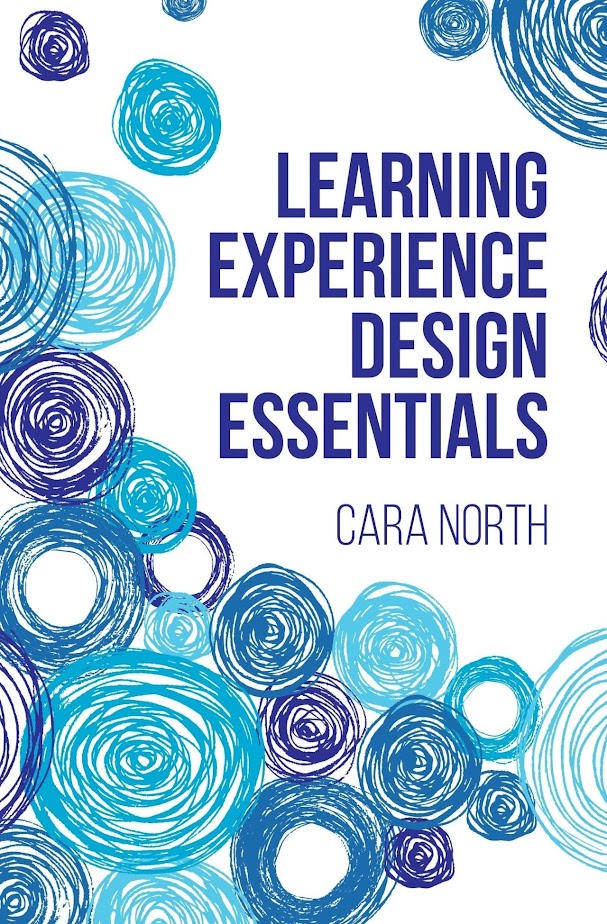 Summary: Learning Experience Design Essentials by Cara North