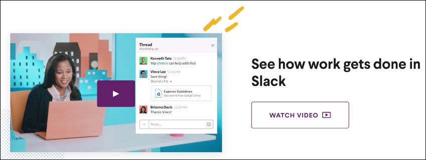 Slack takes advantage of product demos on their page as well.