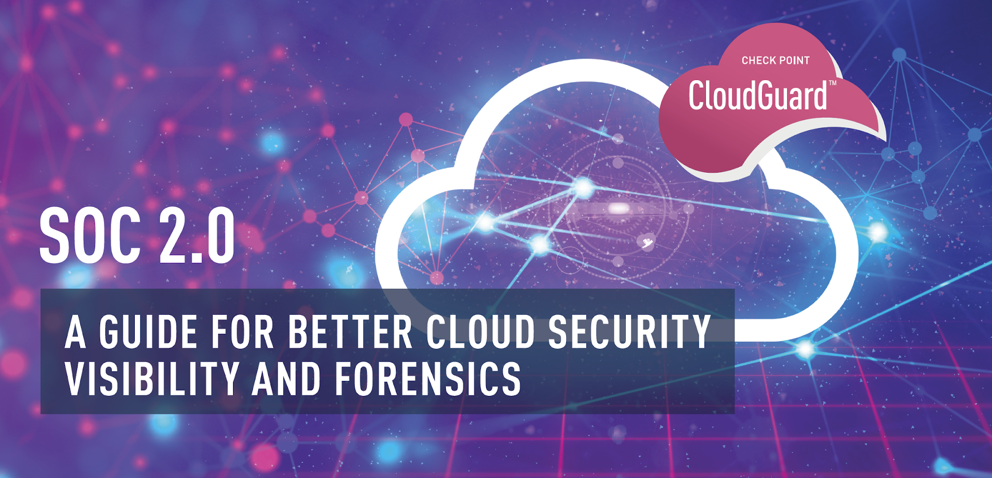 SOC 2.0 Guide for Better Cloud Security Visibility and Forensics 