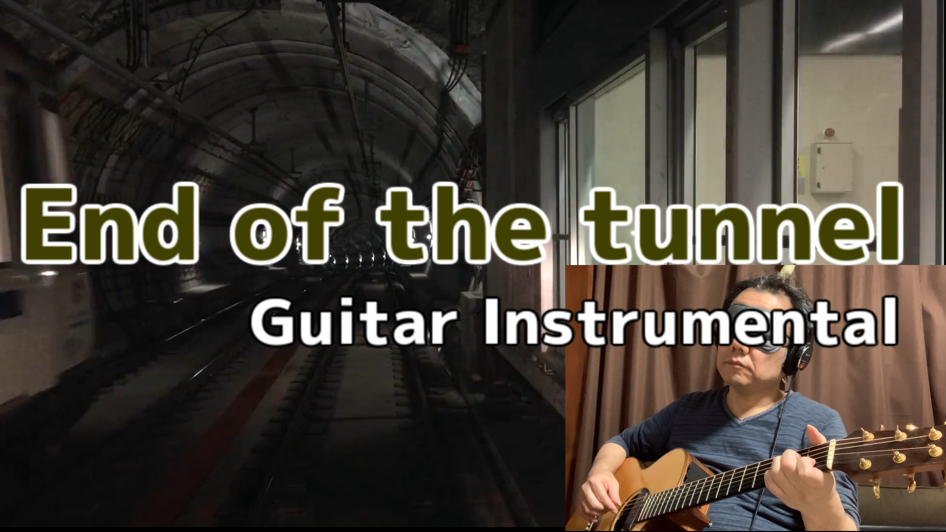 End of the tunnel-Guitar Instrumental（目隠し弾き）