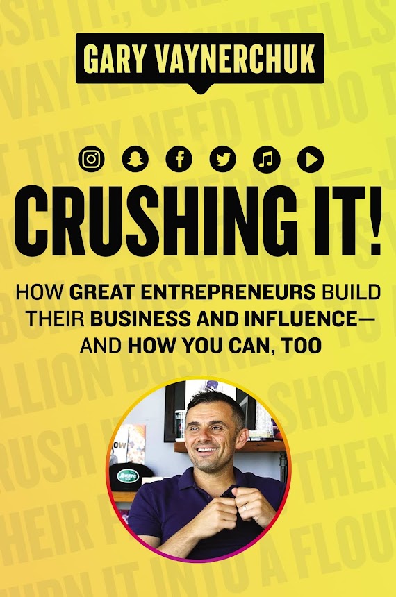 Book Summary: Crushing It! - How Great Entrepreneurs Build Their Businesses and Influence - And How You Can, Too