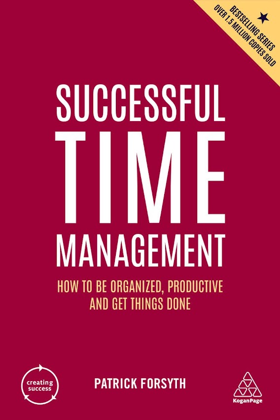 Book Summary: Successful Time Management - How to be Organized, Productive and Get Things Done