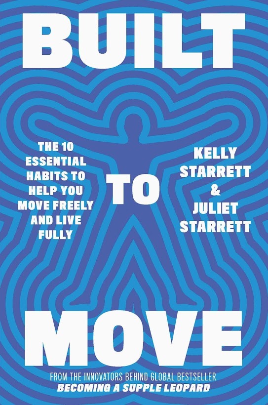 Book Summary: Built to Move - The Ten Essential Habits to Help You Move Freely and Live Fully