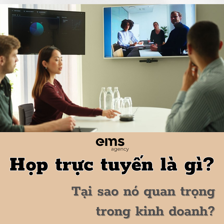 Họp trực tuyến là gì? Tại sao nó quan trọng trong kinh doanh