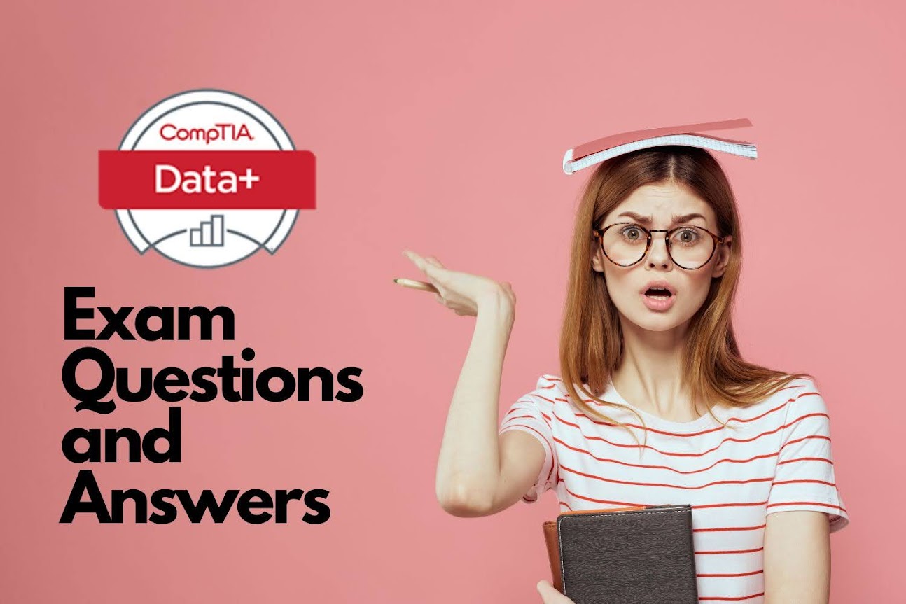 CompTIA Data+ DA0-001 Exam Questions and Answers