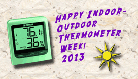 Happy Indoor Outdoor Thermometer Week!