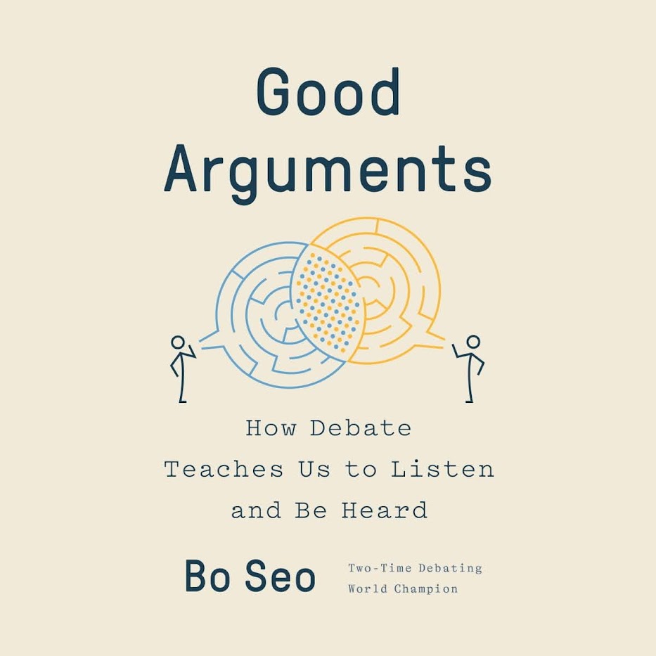 Book Summary: Good Arguments - How Debate Teaches Us to Listen and Be Heard