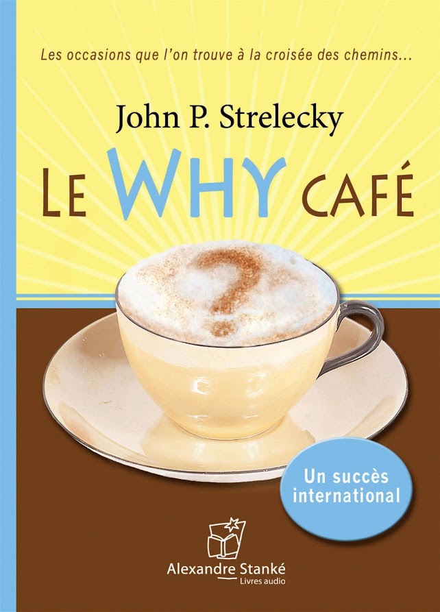 Book Summary: The Why Café - A Story About the Meaning of Life