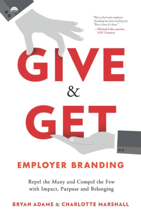[Book Summary] Give & Get Employer Branding: Repel the Many and Compel the Few with Impact, Purpose and Belonging