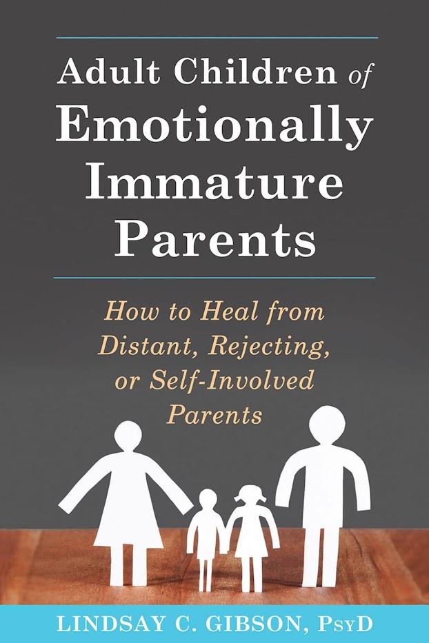 Book Summary: Adult Children of Emotionally Immature Parents - How to Heal from Difficult, Rejecting, or Self-involved Parents