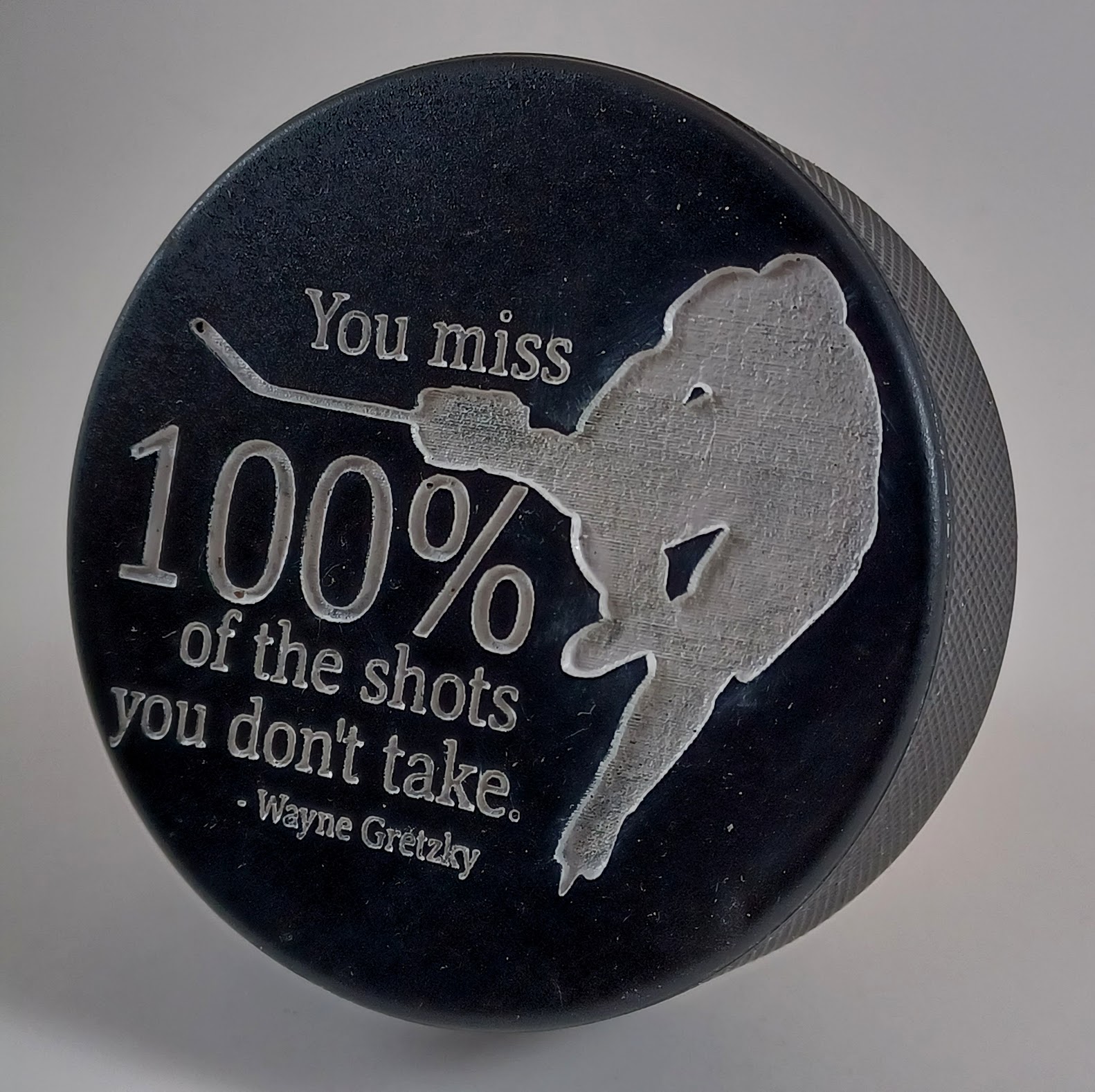 Miss The Shots You Don't Take Puck