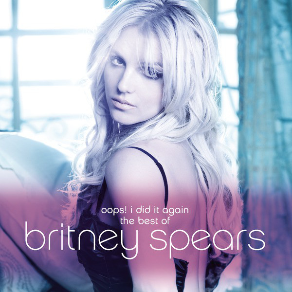 Britney Spears – Oops! I Did It Again – The Best of Britney Spears ...