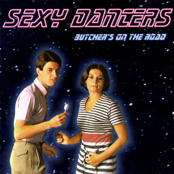 
Album Artist: Sexy Dancers / Album Title: Butcher's on the Road