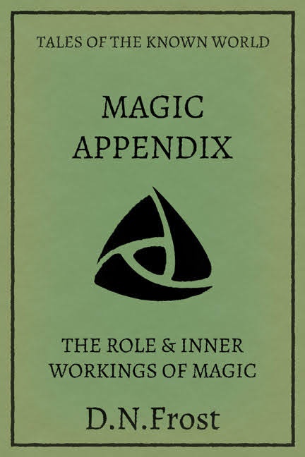 Magic Appendix: your quick reference guide to all the magics listed in the codex www.DNFrost.com/magic #TotKW A mystic exclusive by D.N.Frost @DNFrost13 Part of a series.