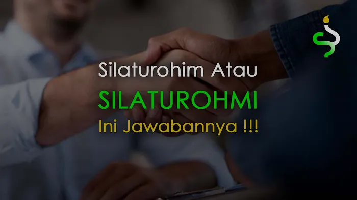 Silaturohim Atau Silaturohmi ??? Inilah Jawabanya