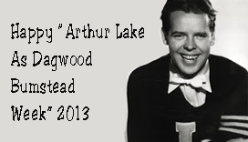 Happy Arthur Lake as Dagwood Bumstead Week!