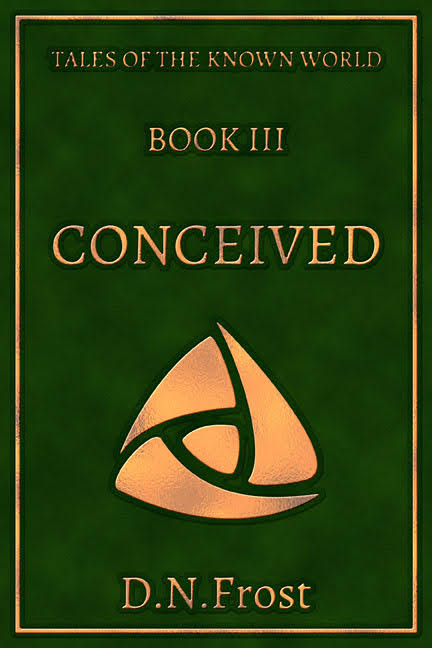 Coming soon! Book Three: Conceived, by D.N.Frost www.DNFrost.com/Conceived #TotKW