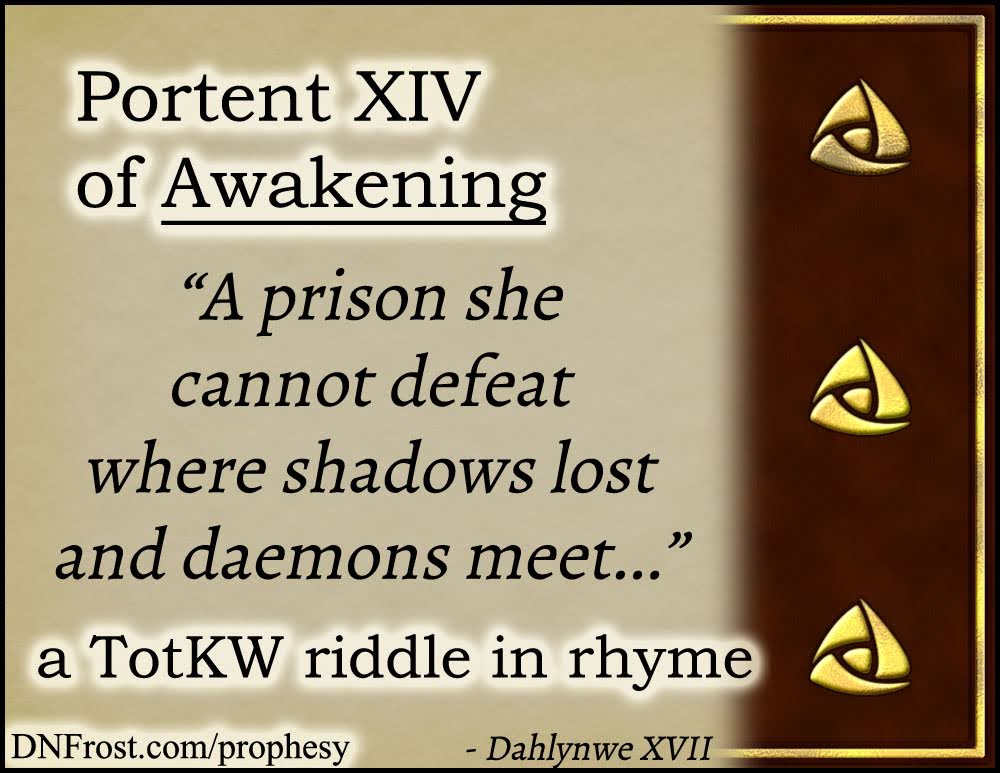 Portent XIV of Awakening: a prison she cannot defeat www.DNFrost.com/prophesy #TotKW A riddle in rhyme by D.N.Frost @DNFrost13 Part of a series.