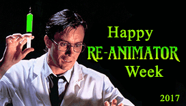 Happy Re-Animator Week!