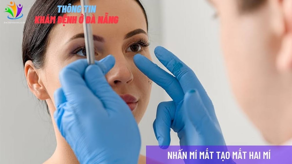 NHẤN MÍ MẮT TẠI ĐÀ NẴNG