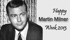 Happy Martin Milner Week!