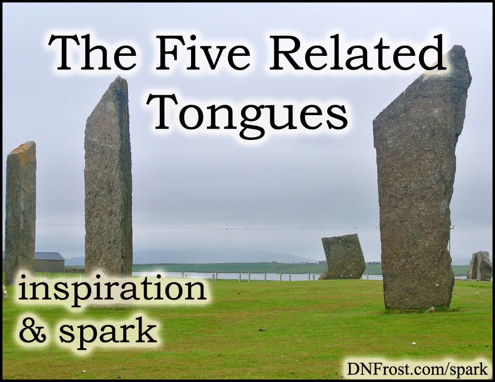 The Five Related Tongues: invented fantasy languages www.DNFrost.com/spark #TotKW Inspiration and spark by D.N.Frost @DNFrost13 Part 5 of a series.