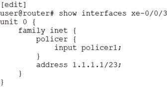 You are asked to limit traffic on interface xe-0/0/3 to 1G using the policer shown in the exhibit. Option B
