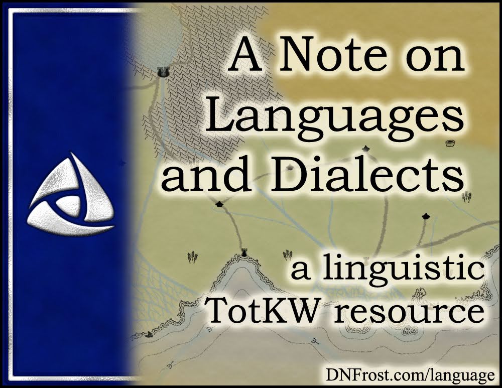 A Note on Languages and Dialects: the linguistic and cultural variations in the saga www.DNFrost.com/language #TotKW A language resource by D.N.Frost Part 1 of a series.