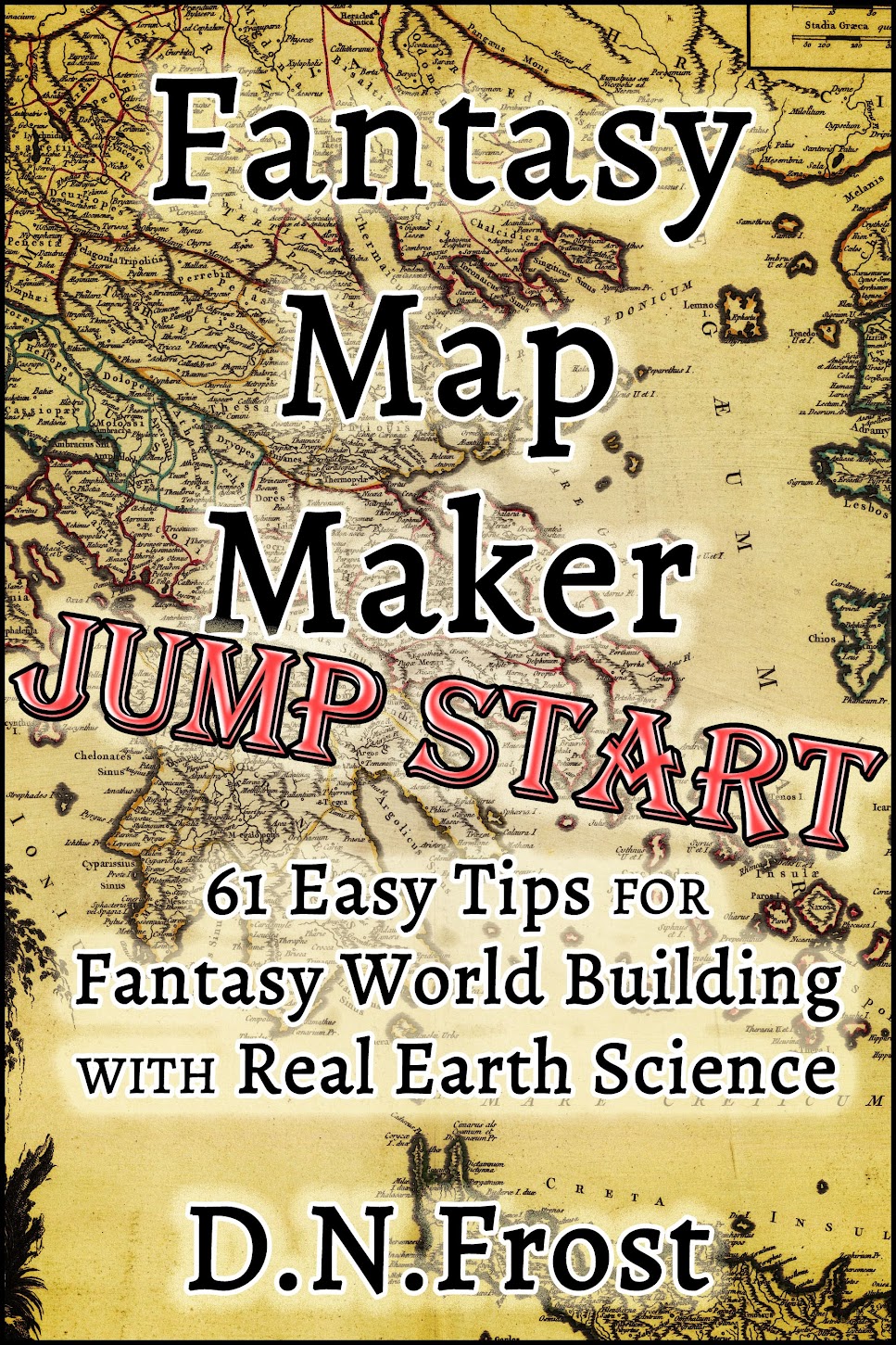 Fantasy Map Maker Jump Start: world-building backed by modern earth science www.DNFrost.com/JumpStart