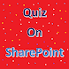 Quiz on SharePoint