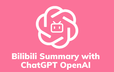 Bilibili Summary with ChatGPT OpenAI small promo image