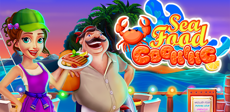 Seafood Cooking Chef -  Food Cooking Game