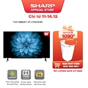 [Mã Elre1Tr5 Giảm 8% Đến 1Tr5]Tv Sharp 50Inch 4T - C50Dk1X Led 4K Ultra Hd Hàng Malaysia, Android 11.0 Google Play Netflix