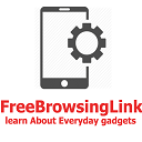 FreeBrowsingLink - All About Everyday gadgets