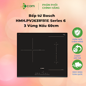 Bếp Từ Bosch Hmh.pvj631Fb1E Series 6 - 3 Vùng Nấu 60Cm - Hàng Chính Hãng