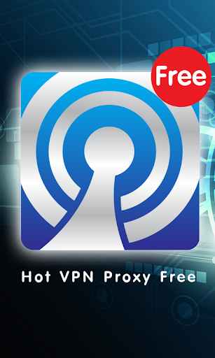 Hot VPN Proxy Free