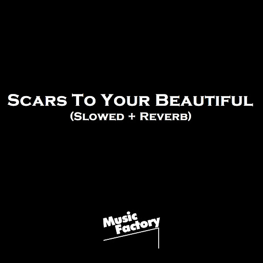 Scars To Your Beautiful (Slowed + Reverb) YouTube Music