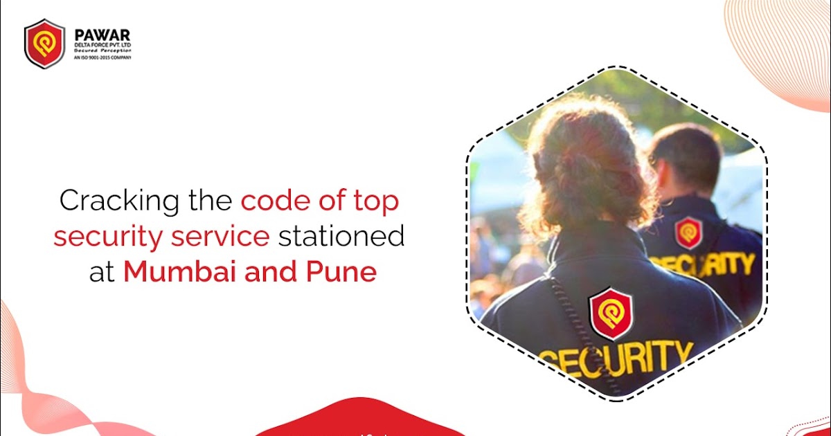 Cracking the code of top security services stationed at Mumbai and Pune