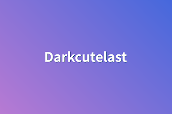 「Darkcutelast」のメインビジュアル