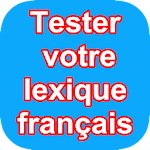 Cover Image of Download Tester votre lexique français 1.0 APK