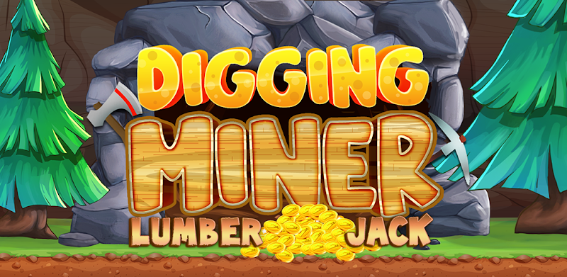 Digging Miner Lumber Jack – Idle Clicker Game