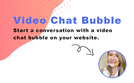 versation with video ble your website. 