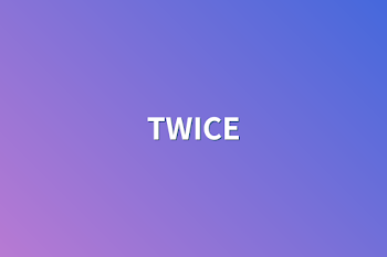 TWICE