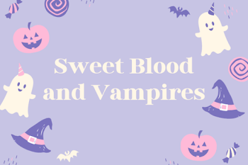 Sweet Blood and Vampires