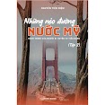 Những Nẻo Đường Nước Mỹ - Tập 2: Hành Trình Của Người Đi Xuyên 50 Tiểu Bang - Nguyễn Tiến Niệm - (Bìa Mềm)