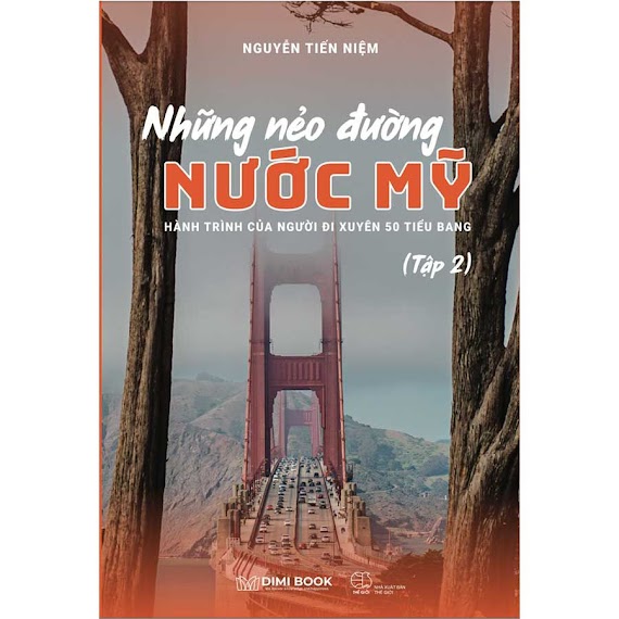 Những Nẻo Đường Nước Mỹ - Tập 2: Hành Trình Của Người Đi Xuyên 50 Tiểu Bang - Nguyễn Tiến Niệm - (Bìa Mềm)